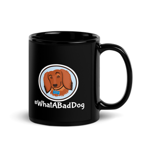 #WhatABadDog Mug (White or Black Glossy)