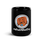 Load image into Gallery viewer, #WhatABadDog Mug (White or Black Glossy)
