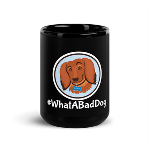 #WhatABadDog Mug (White or Black Glossy)