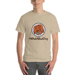 Load image into Gallery viewer, #WhatABadDog Men&#39;s Short Sleeve T-Shirt
