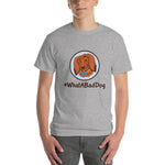 Load image into Gallery viewer, #WhatABadDog Men&#39;s Short Sleeve T-Shirt
