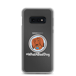 Load image into Gallery viewer, #WhatABadDog Samsung Cell Phone Case
