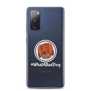 #WhatABadDog Samsung Cell Phone Case