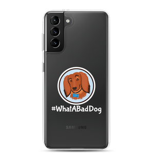 #WhatABadDog Samsung Cell Phone Case