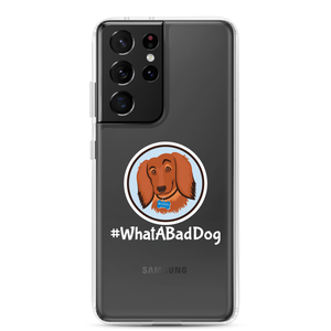 #WhatABadDog Samsung Cell Phone Case