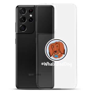 #WhatABadDog Samsung Cell Phone Case