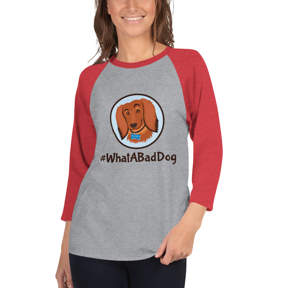 #WhatABadDog Women's 3/4 sleeve raglan shirt