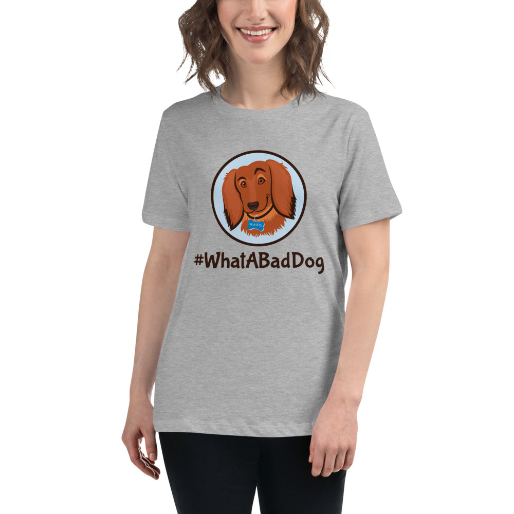 #WhatABadDog Women's Relaxed T-Shirt