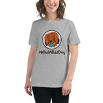 Load image into Gallery viewer, #WhatABadDog Women&#39;s Relaxed T-Shirt
