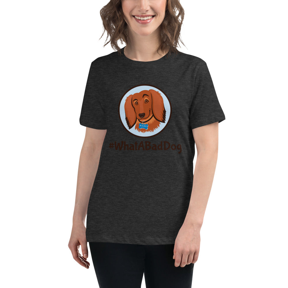 #WhatABadDog Women's Relaxed T-Shirt