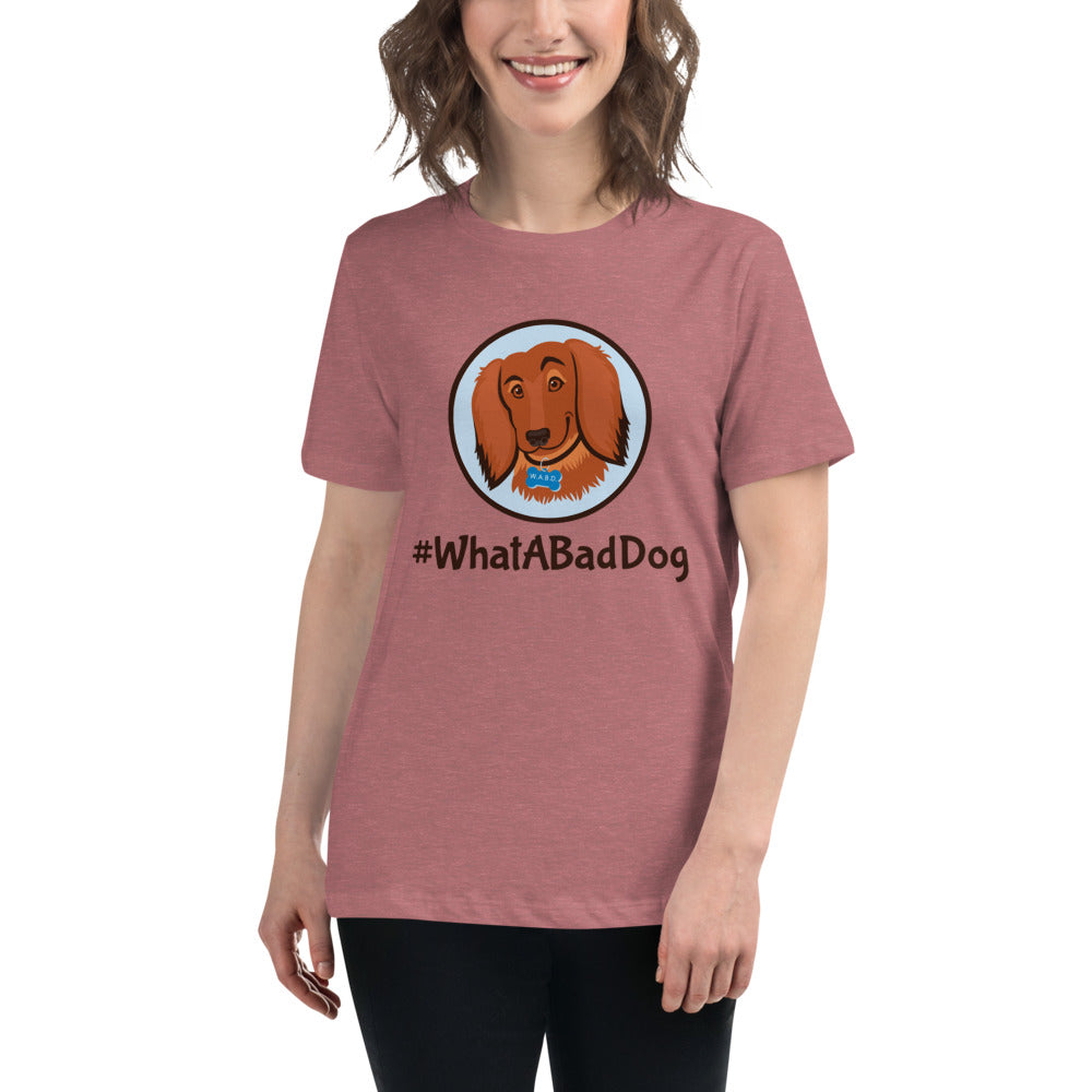 #WhatABadDog Women's Relaxed T-Shirt