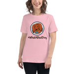 Load image into Gallery viewer, #WhatABadDog Women&#39;s Relaxed T-Shirt
