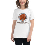 Load image into Gallery viewer, #WhatABadDog Women&#39;s Relaxed T-Shirt
